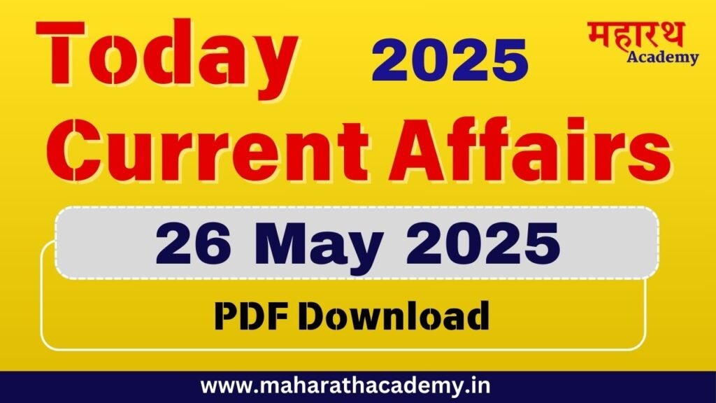 Today Current Affairs - 26/05/2025 1 afad Today Current Affairs - 26/05/2025