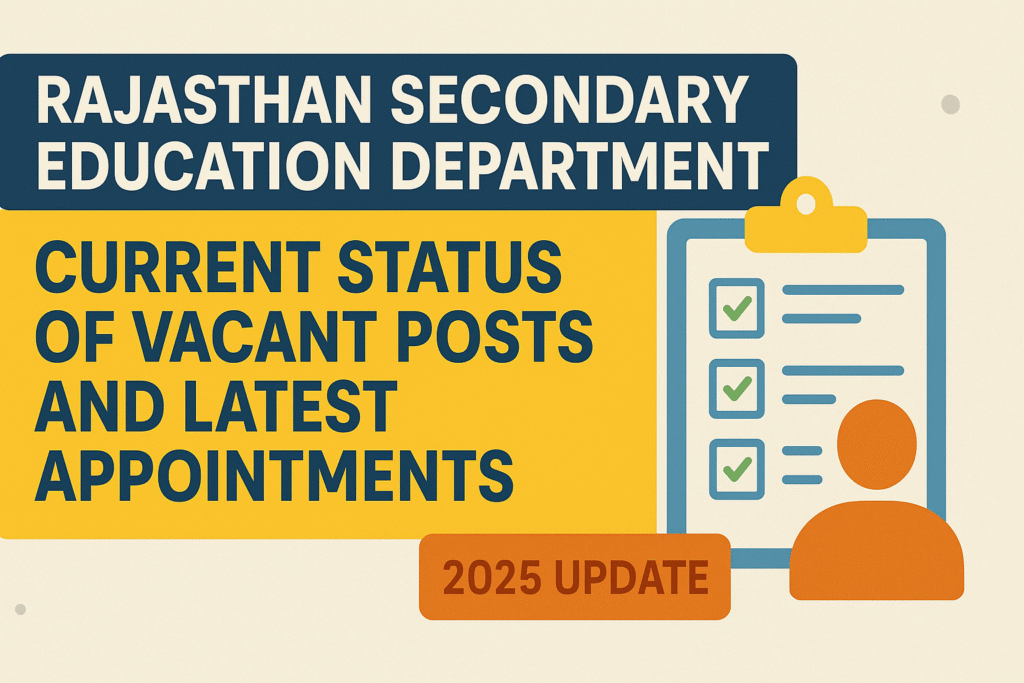 Rajasthan Secondary Education Department: Current Status of Vacant Posts and Latest Appointments (2025 Update) 1 ChatGPT Image Jul 14 2025 03 54 20 PM Rajasthan Secondary Education Department: Current Status of Vacant Posts and Latest Appointments (2025 Update)