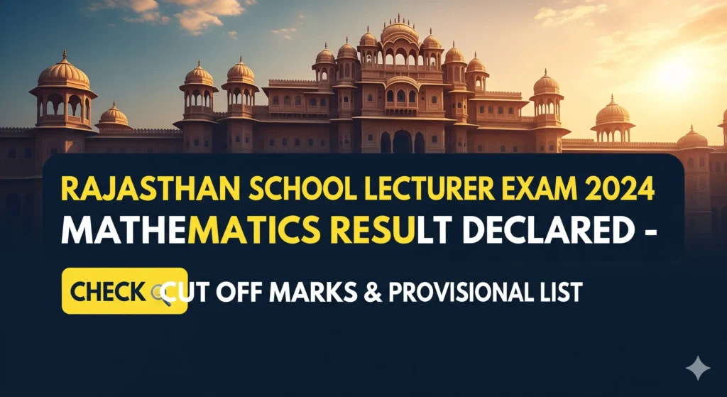 Rajasthan School Lecturer Exam 2024 Mathematics Result Declared – Check Cut Off Marks & Provisional List 1 WS Rajasthan School Lecturer Exam 2024 Mathematics Result Declared – Check Cut Off Marks & Provisional List