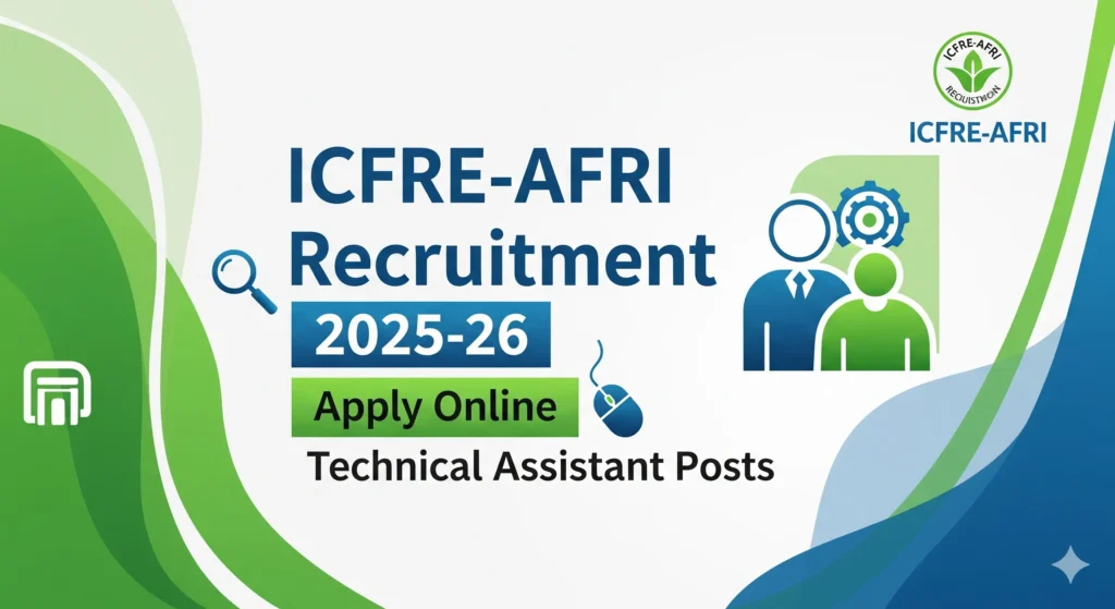DFH ICFRE-AFRI Recruitment 2025-26: Apply Online for Technical Assistant Posts