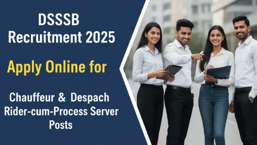 FGHF DSSSB Recruitment 2025: Apply Online for Chauffeur & Despatch Rider-cum-Process Server Posts (Advt. No. 04/2025)