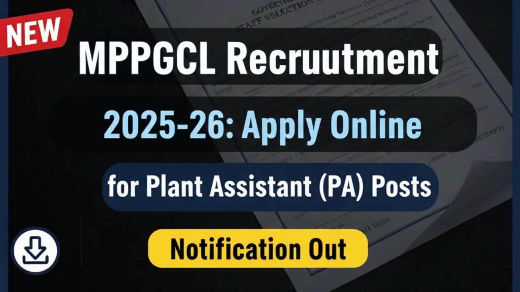 BJD MPPGCL Recruitment 2025–26: Apply Online for Plant Assistant (PA) Posts – Notification Out