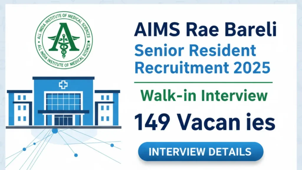 Copy of Copy of REETXFX AIIMS Rae Bareli Senior Resident Recruitment 2025: Walk-in Interview for 149 Vacancies