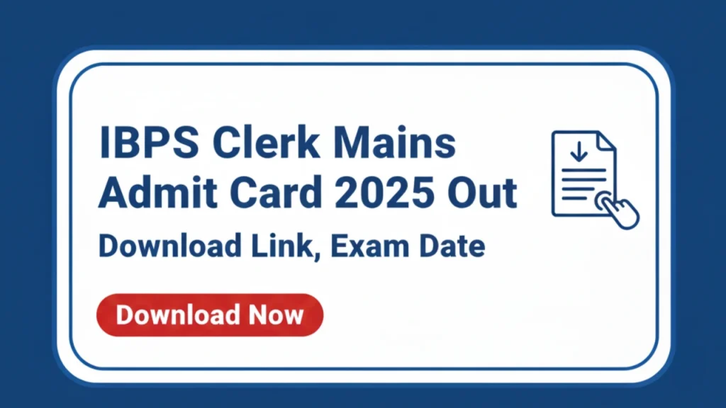 VHS IBPS Clerk Mains Admit Card 2025 Out – Download Link, Exam Date, and Full Details