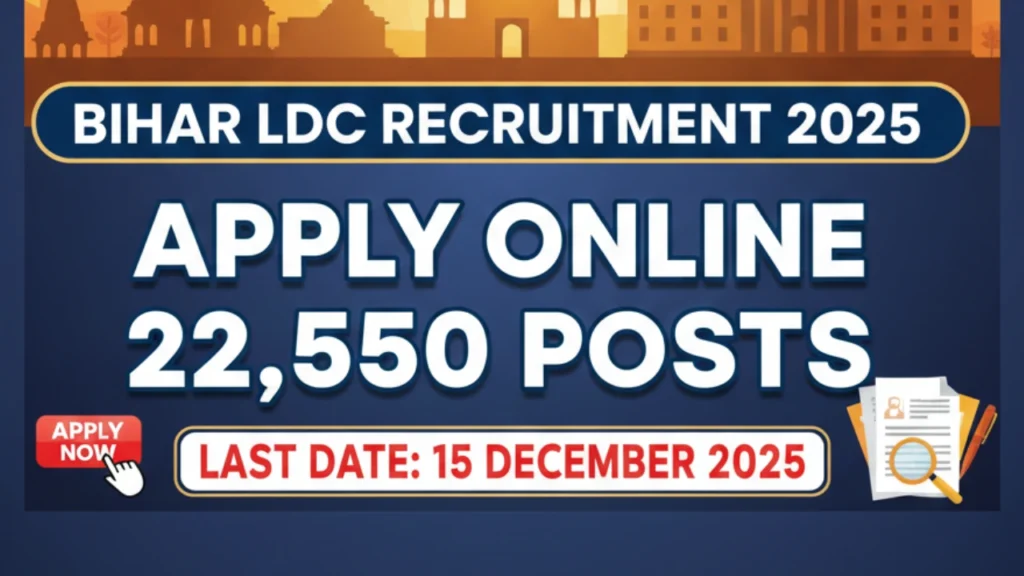 GDJH Bihar LDC Recruitment 2025: Apply Online for 22,550 Posts – Last Date 15 December 2025