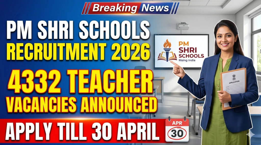 PM Shri Schools Recruitment 2026 4332 PM Shri Schools Recruitment 2026: 4332 Teacher Vacancies Announced, Apply Till 30 April