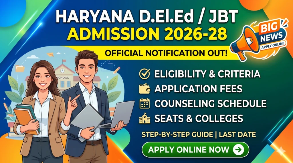 Haryana D.El .Ed Admission 2026 28 Notification Out Apply Online for JBT Admission Eligibility Fees Counseling Schedule Haryana D.El.Ed Admission 2026-28 Notification Out: Apply Online for JBT Admission, Eligibility, Fees & Counseling Schedule