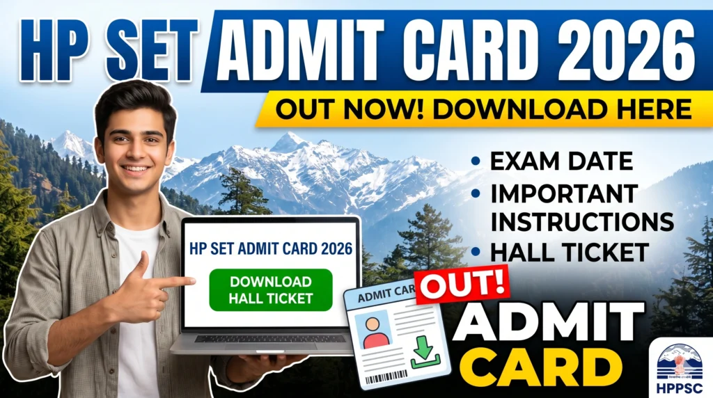Himachal Pradesh SET Admit Card 2026 Out – Download HP SET Hall Ticket Himachal Pradesh SET Admit Card 2026 Out – Download HP SET Hall Ticket, Exam Date & Important Instructions