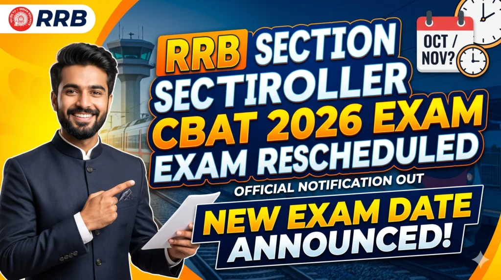 RRB Section Controller CBAT Exam 2026 Rescheduled – New Exam Date Announced RRB Section Controller CBAT Exam 2026 Rescheduled – New Exam Date Announced