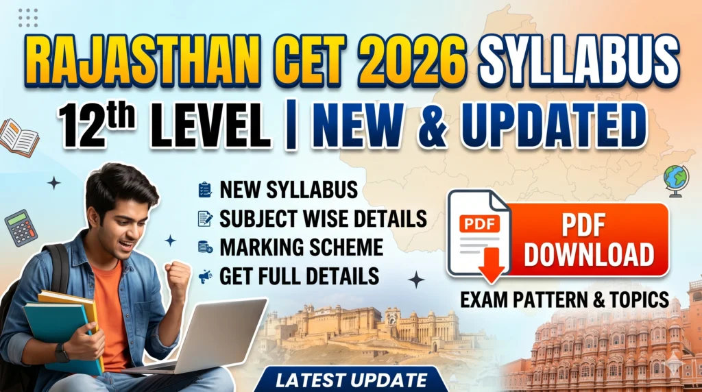 Rajasthan CET Syllabus 2026 PDF Download Rajasthan CET 12th Syllabus 2026 PDF Download – CET 12th Level New Syllabus, Exam Pattern & Subject Wise Topics