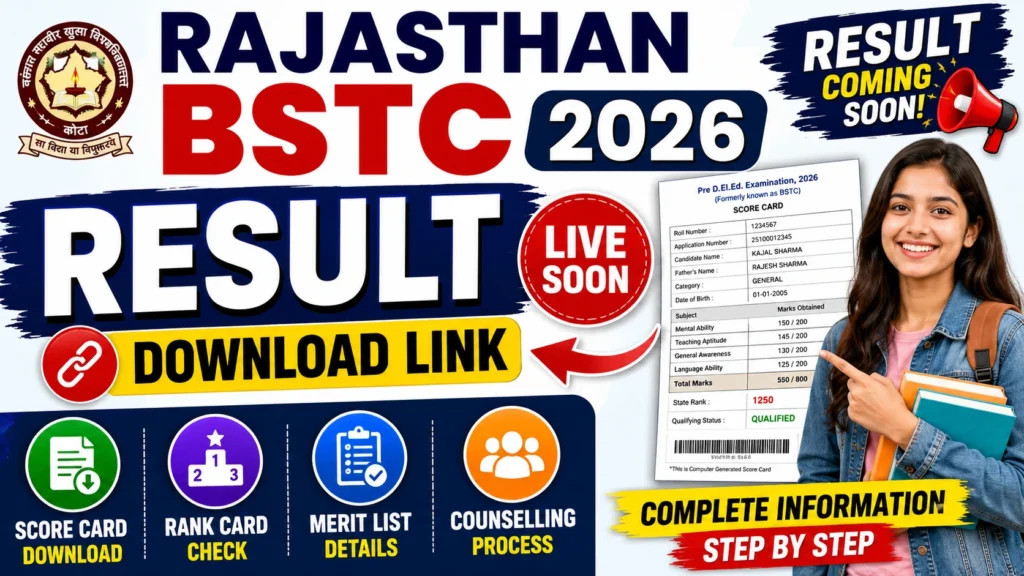 Rajasthan BSTC Result 2026 Rajasthan BSTC Result 2026 Download Link: Score Card, Rank Card, Merit List & Counselling Process