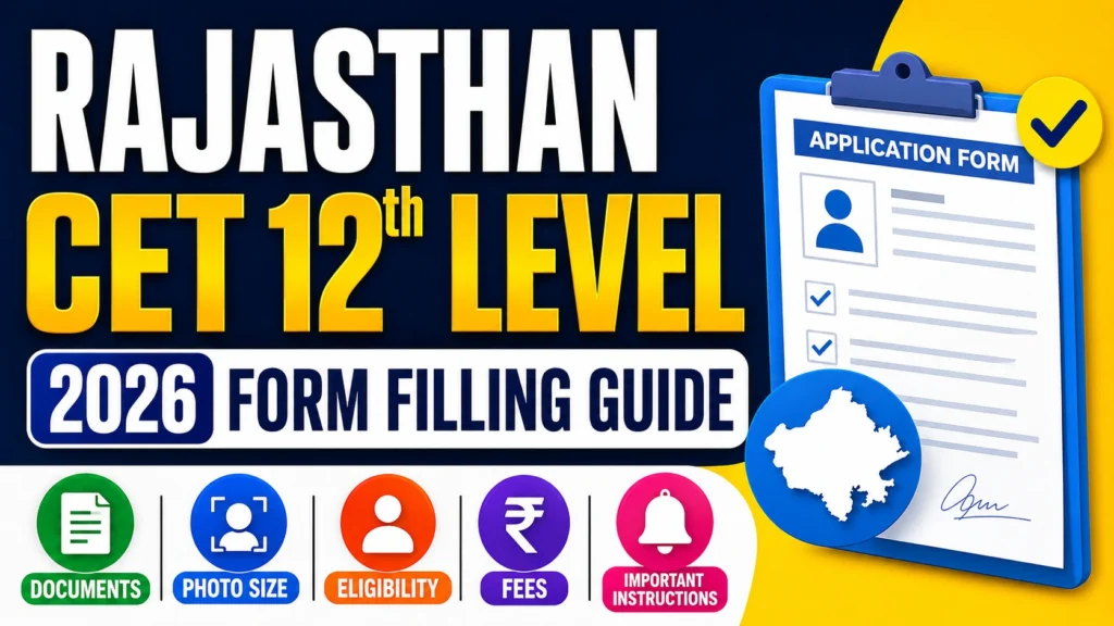 Rajasthan CET 12th Level 2026 Form Filling Guide Documents Photo Size Rajasthan CET 12th Level 2026 Form Filling Guide: Documents, Photo Size, Eligibility, Fees & Important Instructions