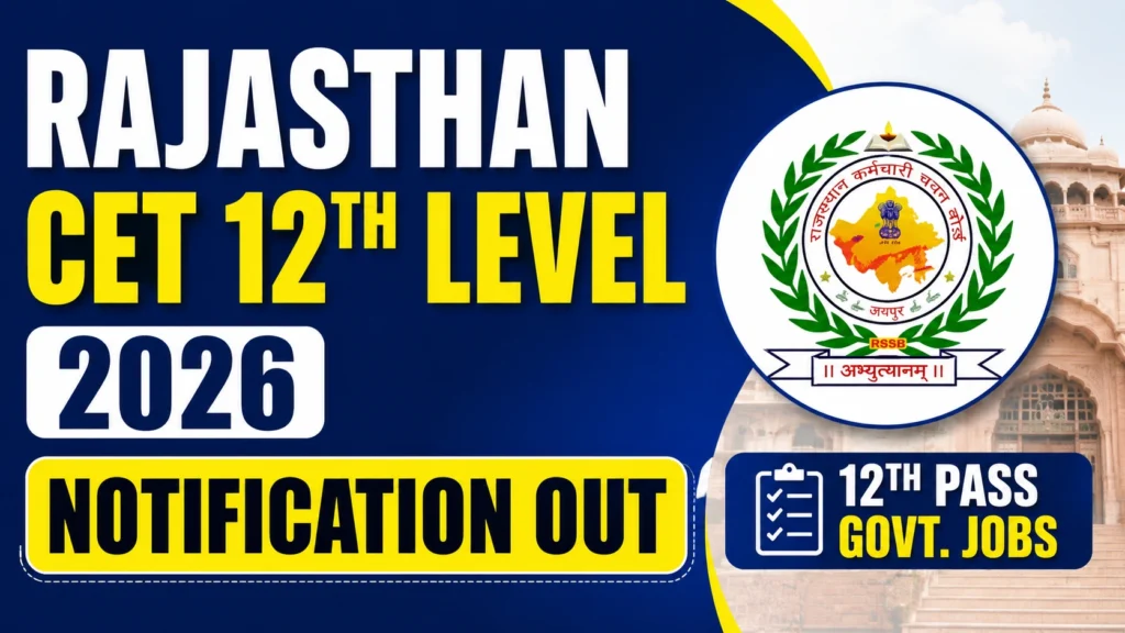 Rajasthan CET 12th Level 2026 Notification Rajasthan CET 12th Level 2026 Notification: Apply Online for Senior Secondary Level Common Eligibility Test