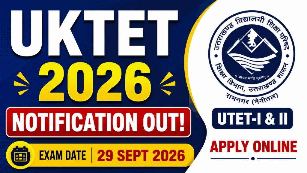 UKTET 2026 Notification Out: Apply Online for UTET-I & UTET-II, Check Eligibility, Exam Date, Fee & Complete Details 1 UKTET 2026 Notification UKTET 2026 Notification Out: Apply Online for UTET-I & UTET-II, Check Eligibility, Exam Date, Fee & Complete Details