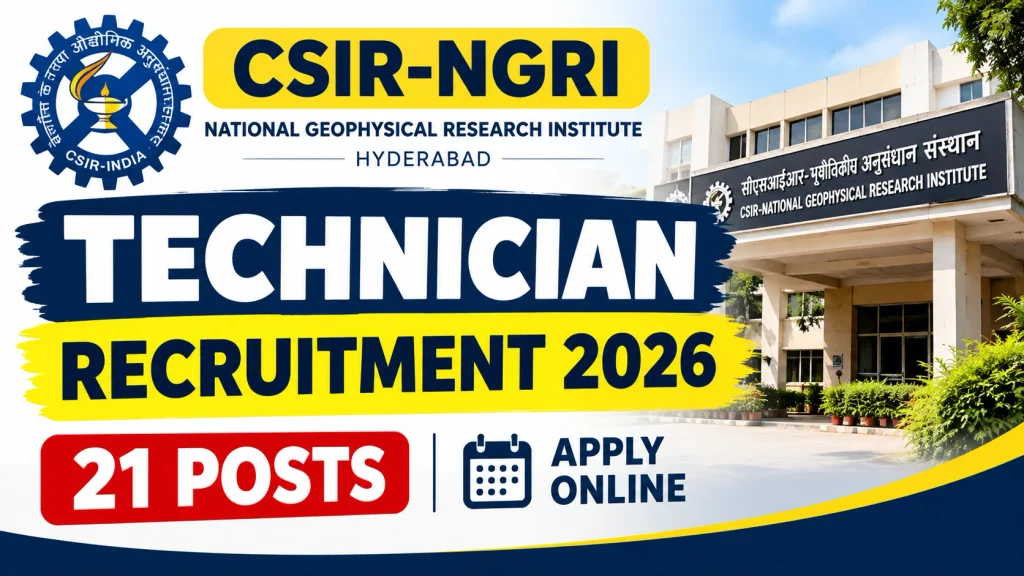 CSIR NGRI Technician Recruitment 2026: 21 Posts, Eligibility, Fee, Salary, Selection Process and Apply Online 1 CSIR NGRI Technician Recruitment 2026 CSIR NGRI Technician Recruitment 2026: 21 Posts, Eligibility, Fee, Salary, Selection Process and Apply Online
